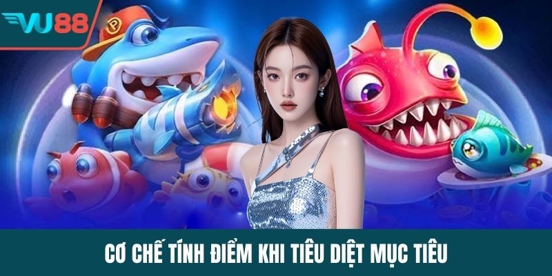 Cơ chế tính điểm khi tiêu diệt mục tiêu