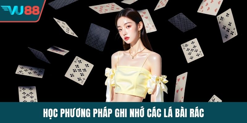 Học phương pháp ghi nhớ các lá bài rác