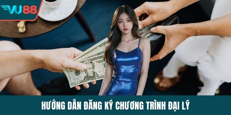 Hướng dẫn đăng ký chương trình đại lý