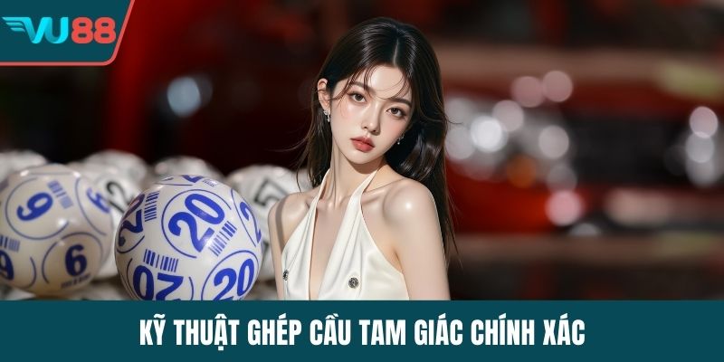 Kỹ thuật ghép cầu tam giác chính xác
