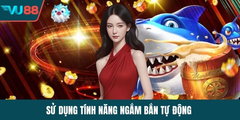 Sử dụng tính năng ngắm bắn tự động